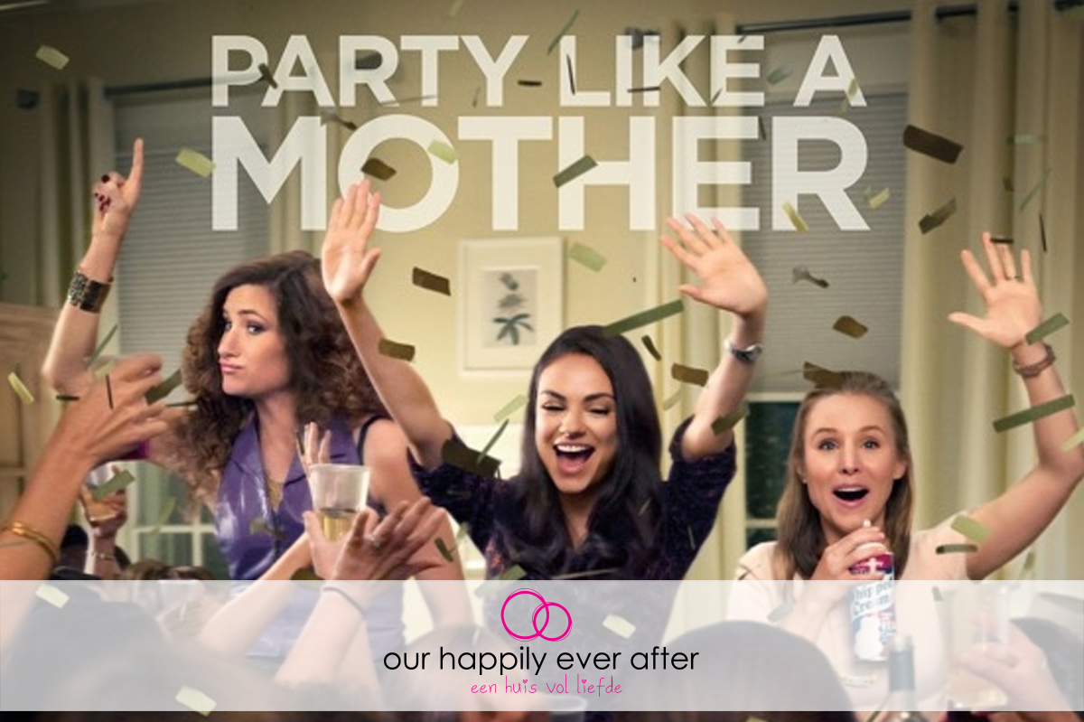 film bad moms loedermoeder our happily ever after ohea