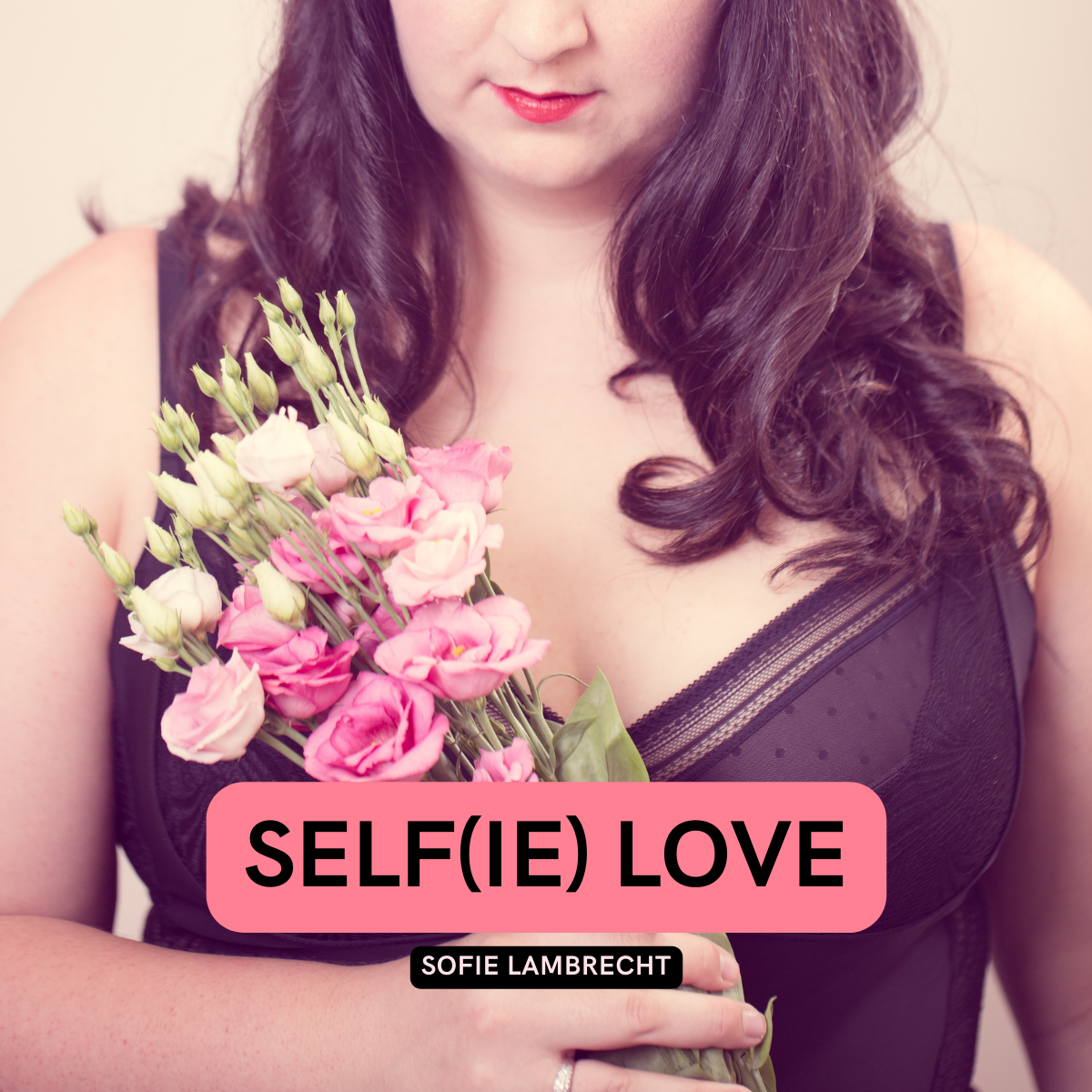 SELF(IE) LOVE - Meer zelfvertrouwen - Sofie Lambrecht